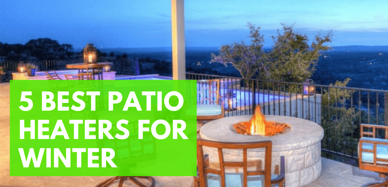 5 Best Patio Heaters For Winter