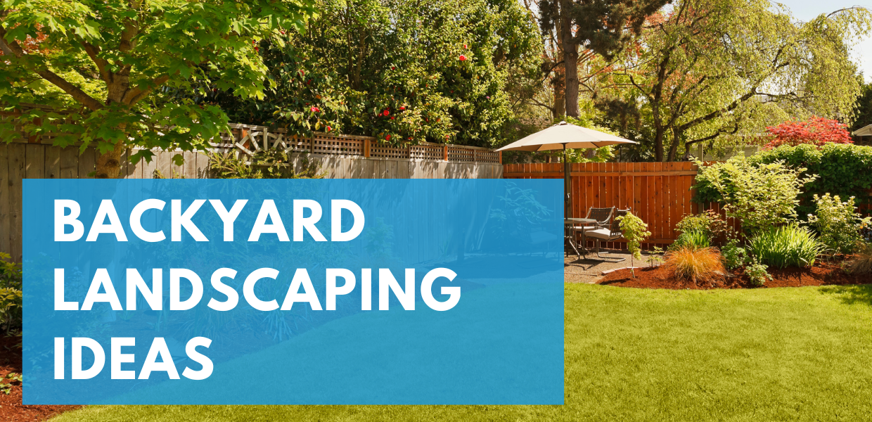 Backyard Landscaping Ideas