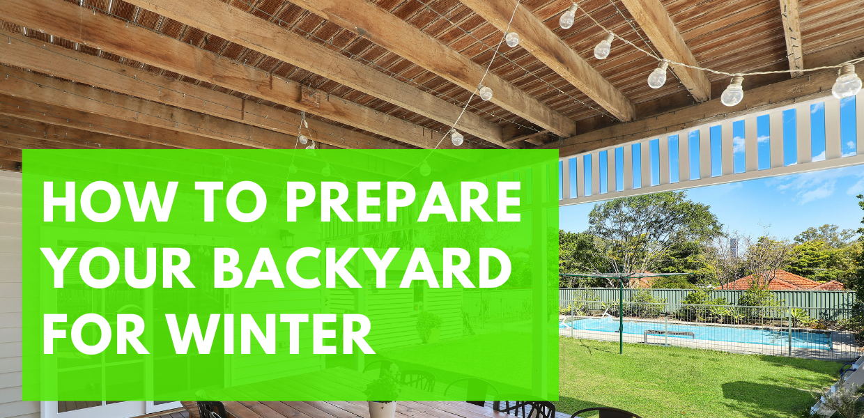 How to Prepare Your Backyard For Winter